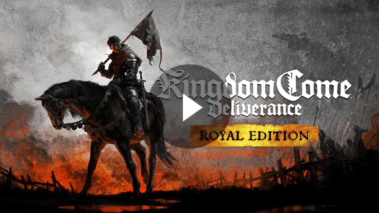 Kingdom Come: Deliverance - Royal Edition Trailer Poster